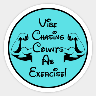 Vibe Chasing Is Exercise Sticker